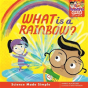 What Is A Rainbow? - Preview