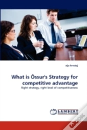 What Is A-Ssur'S Strategy For Competitive Advantage