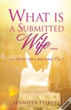 Capa do artigo What Is A Submitted Wife......And How Do