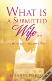 Capa do artigo What Is A Submitted Wife......And How Do