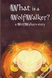 What Is A Wolfwalker?