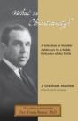 What Is Christianity? Notable Addresses From A Noble Defender Of The Faith - Preview