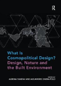 What Is Cosmopolitical Design? Design, Nature And The Built Environment - Preview