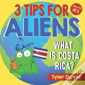What Is Costa Rica : 3 Tips For Aliens