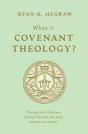 What Is Covenant Theology? - Preview