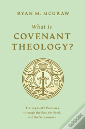 Capa do artigo What Is Covenant Theology?