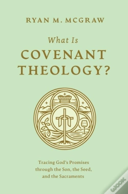 Capa do artigo What Is Covenant Theology?