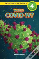 What Is Covid-19? (Engaging Readers, Level 4)