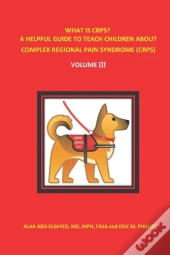 What Is Crps? A Helpful Guide To Teach Children About Complex Regional Pain Syndrome (Crps)