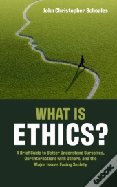 What Is Ethics?