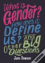 What Is Gender? How Does It Define Us? And Other Big Questions For Kids