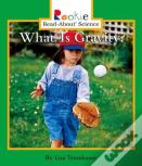 What Is Gravity? (Rookie Read-About Science: Physical Science: Previous Editions)