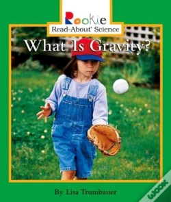 Capa do artigo What Is Gravity? (Rookie Read-About Science: Physical Science: Previous Editions)