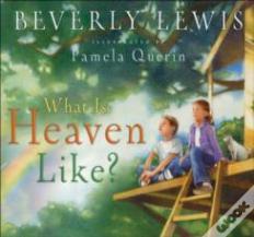 What Is Heaven Like?