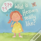 What Is Heaven Really Like