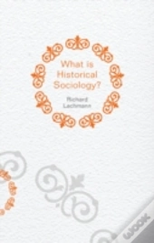 What Is Historical Sociology?