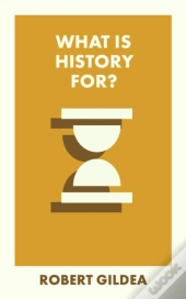 What Is History For?