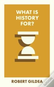 Capa do artigo What Is History For?