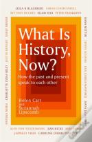 What Is History, Now?