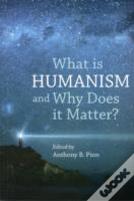 What Is Humanism And Why Does It Matter?