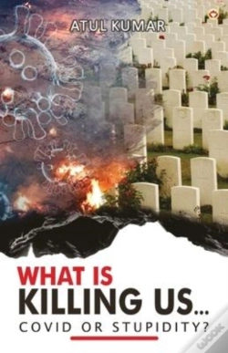 Capa do artigo What Is Killing Us... Covid Or Stupidity?