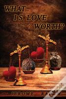 What Is Love Worth?