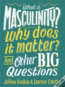 Capa do artigo What Is Masculinity? Why Does It Matter? And Other Big Questions
