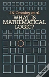 What Is Mathematical Logic?