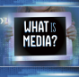 What Is Media - Preview