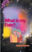What Is My Fate?