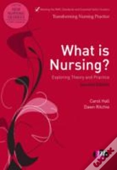 What Is Nursing? Exploring Theory And Practice
