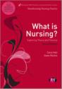 What Is Nursing? Exploring Theory And Practice - Preview