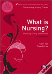 What Is Nursing? Exploring Theory And Practice