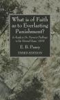 What Is Of Faith As To Everlasting Punishment?, Third Edition - Preview