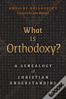 What Is Orthodoxy?