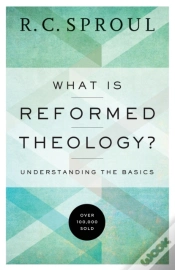 Capa do artigo What Is Reformed Theology? Â€“ Understanding The Basics