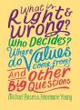 What Is Right And Wrong? Who Decides? Where Do Values Come From? And Other Big Questions - Preview