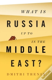 What Is Russia Up To In The Middle East?