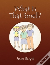 What Is That Smell?