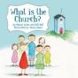 What Is The Church? - Preview