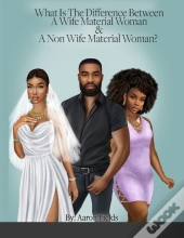 What Is The Difference Between A Wife & A Side Chick?