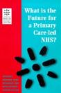 What Is The Future For A Primary Care-Led Nhs? - Preview