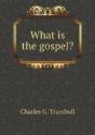 What Is The Gospel? - Preview