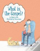 What Is The Gospel?