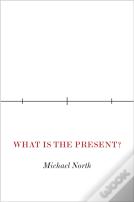 What Is The Present?