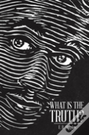 What Is The Truth?