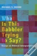 What Is This Babbler Trying To Say?