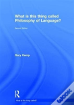 What Is This Thing Called Philosophy Of Language?