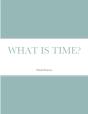 What Is Time? - Preview
