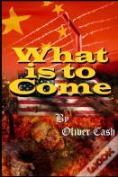 What Is To Come
